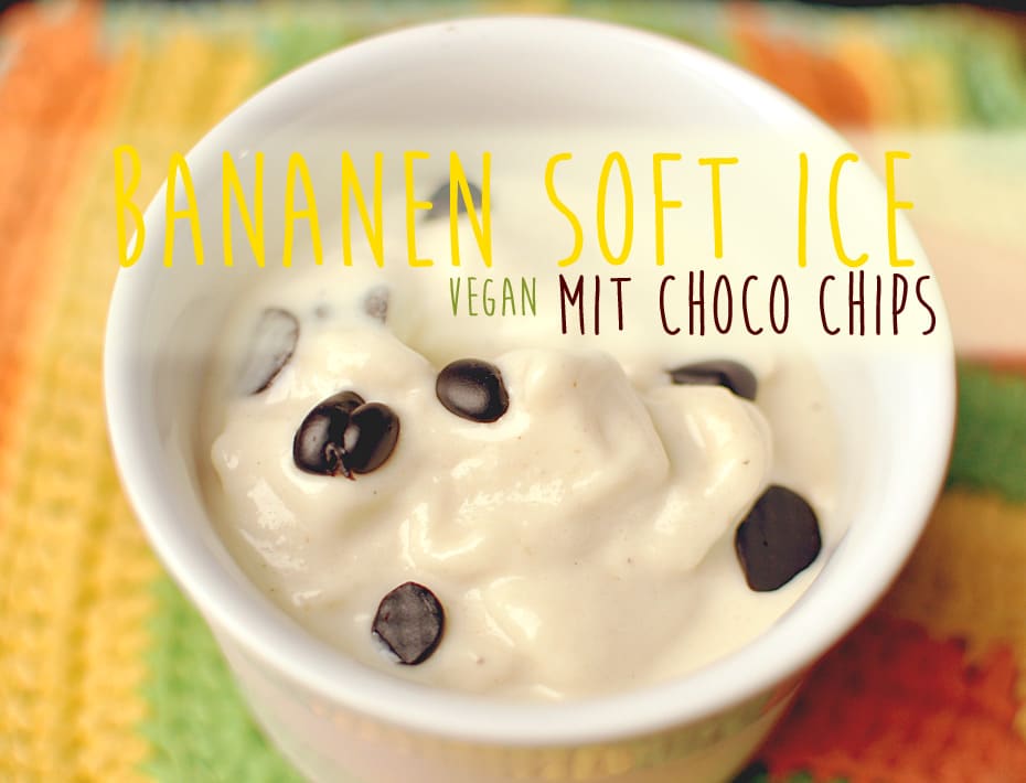 Bananen Soft Ice mit selbstgemachten Choco Chips, 100% vegan