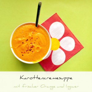 Karottencremesuppe mit frischer Orange und Ingwer, vegan. lecker