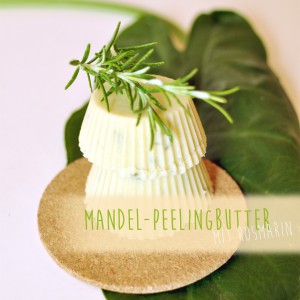 Mandel-Peelingbutter mit frischem Rosmarin selbst gemacht