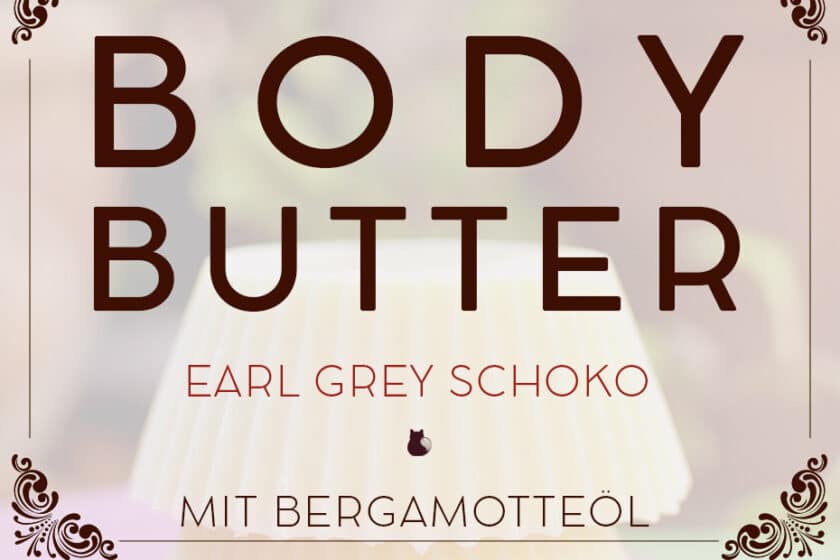 Earl Grey Pflegebutter selbst herstellen