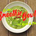 Grüner Smoothie Bowl mit Minze & Chili | Schwatz Katz