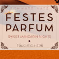 Sweet Mandarin Nights, Juttas festes Parfum | Schwatz Katz