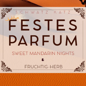 Sweet Mandarin Nights, Juttas festes Parfum | Schwatz Katz