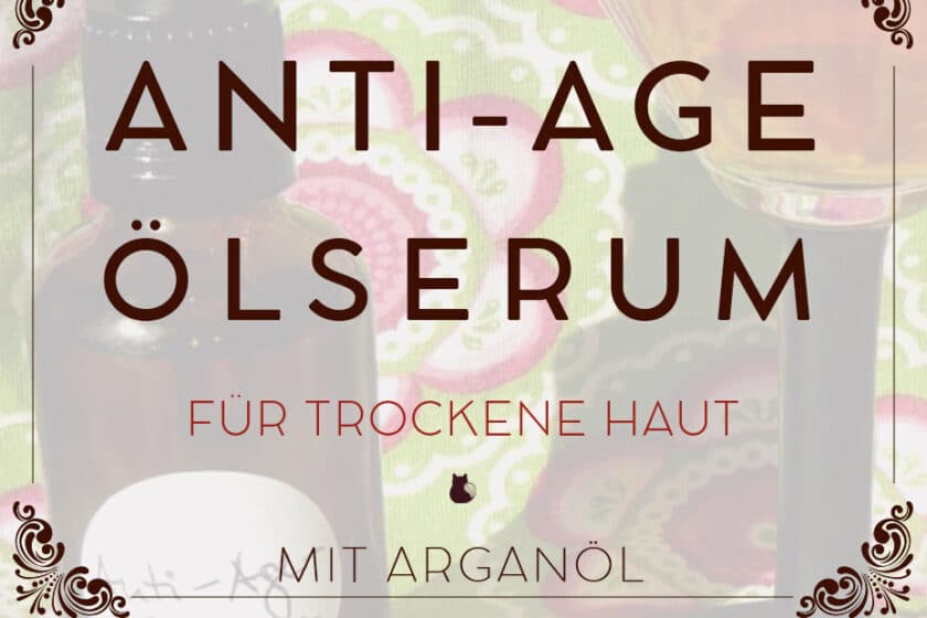 DIY Anti-Age Ölserum | Schwatz Katz