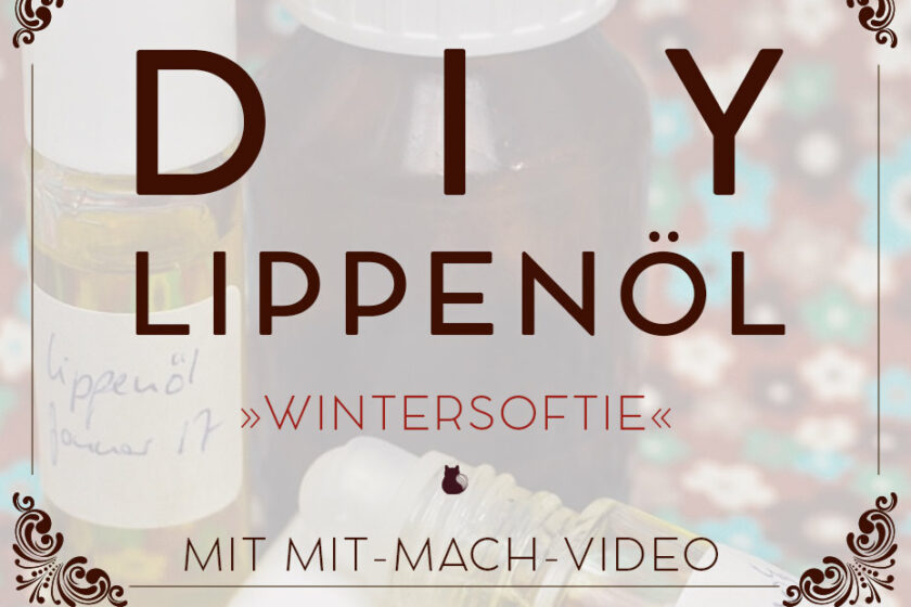 Wintersoftie DIY Lippenöl | Schwatz Katz