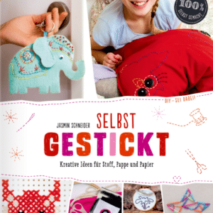 Selbst gestickt (DIY – sei dabei!) von Jasmin Schneider & Minerva Just, erschienen bei Coppenrath Verlag