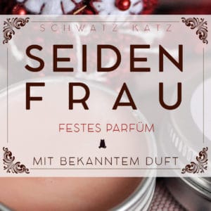 »Seidenfrau« Festes Parfüm mit bekanntem Duft | Schwatz Katz