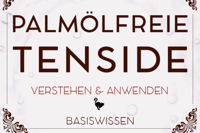 Palmölfreie Tenside verstehen und anwenden | Schwatz Katz
