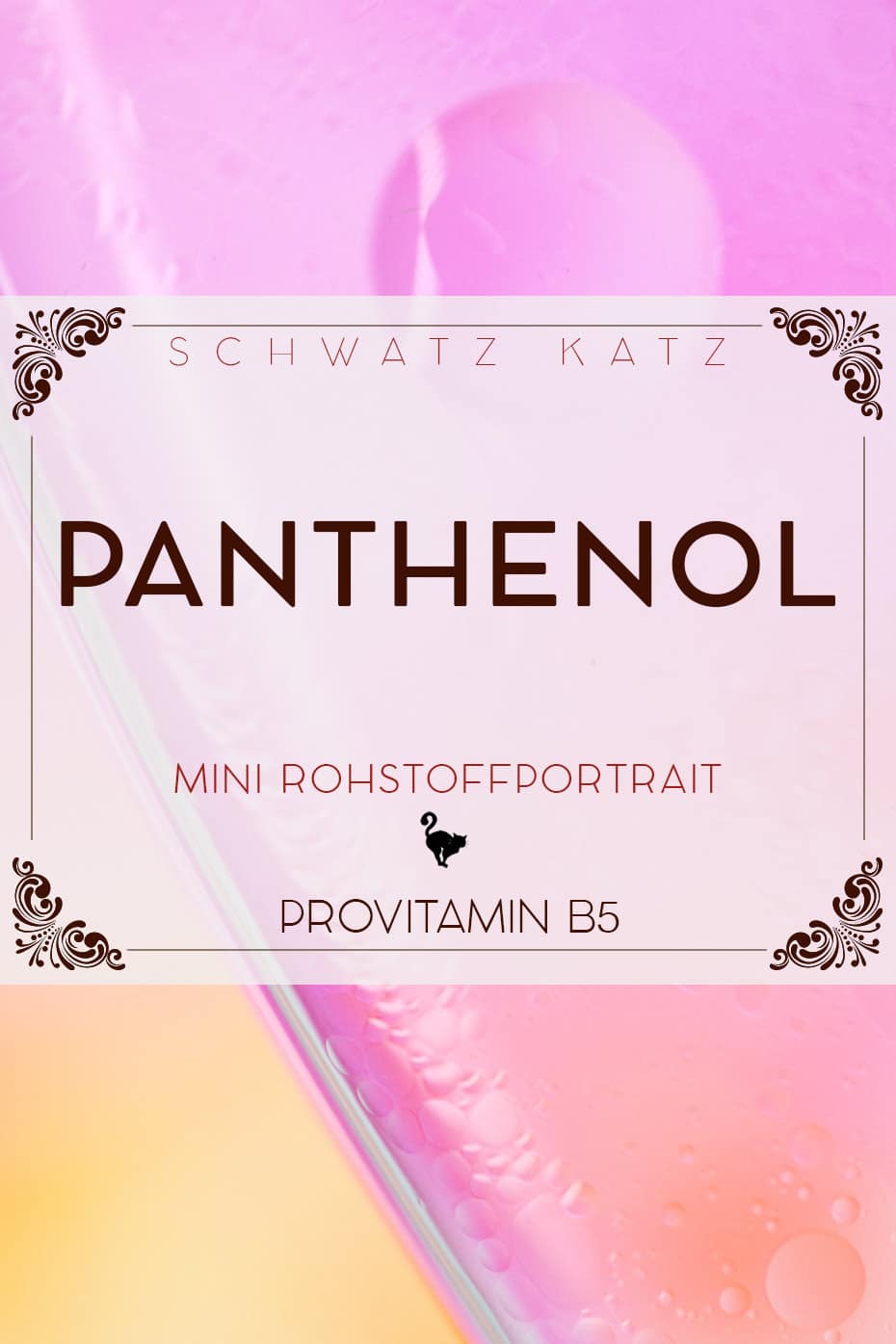 Panthenol Provitamin B5 | Schwatz Katz Rohstoffportrait