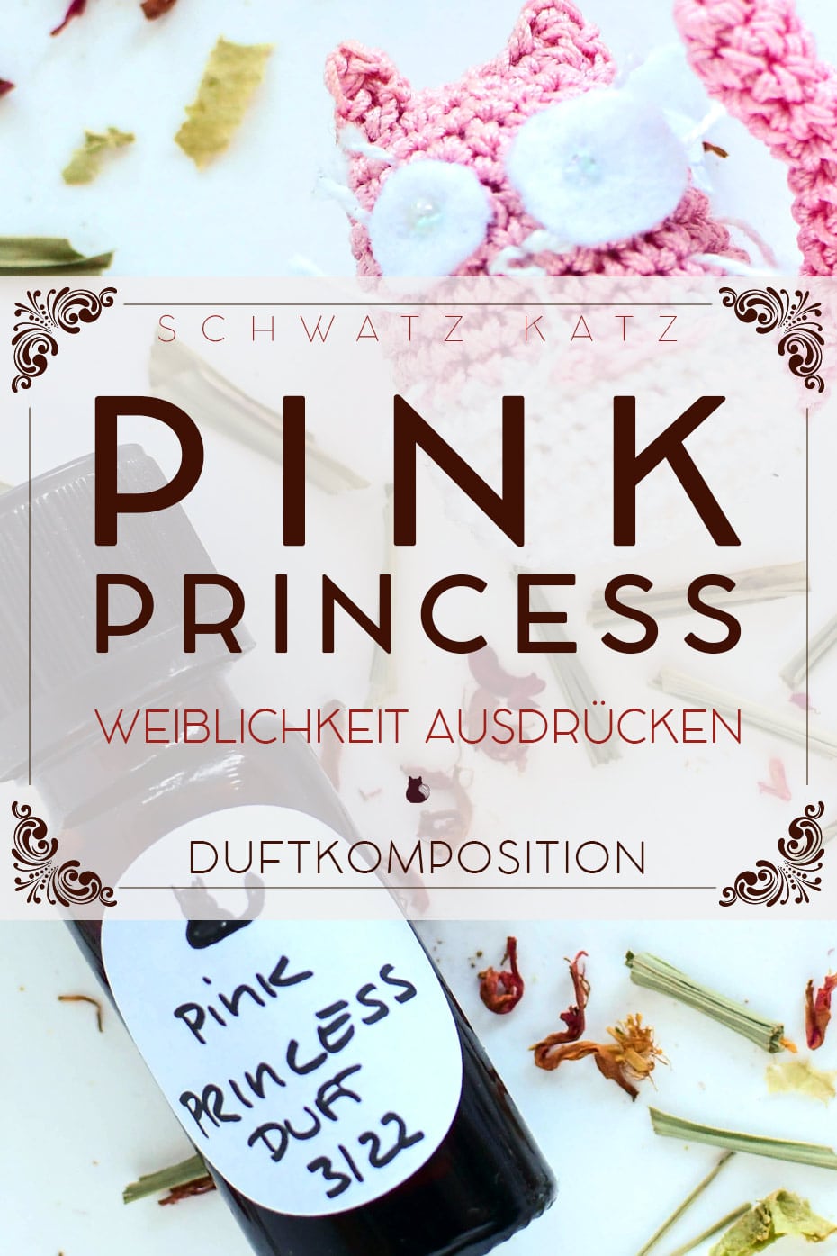 Duftkomposition »Pink Princess« zur Stärkung unserer weiblichen Seite | Schwatz Katz