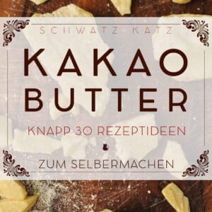 Knapp 30 Beauty Rezepte mit Kakaobutter | Schwatz Katz