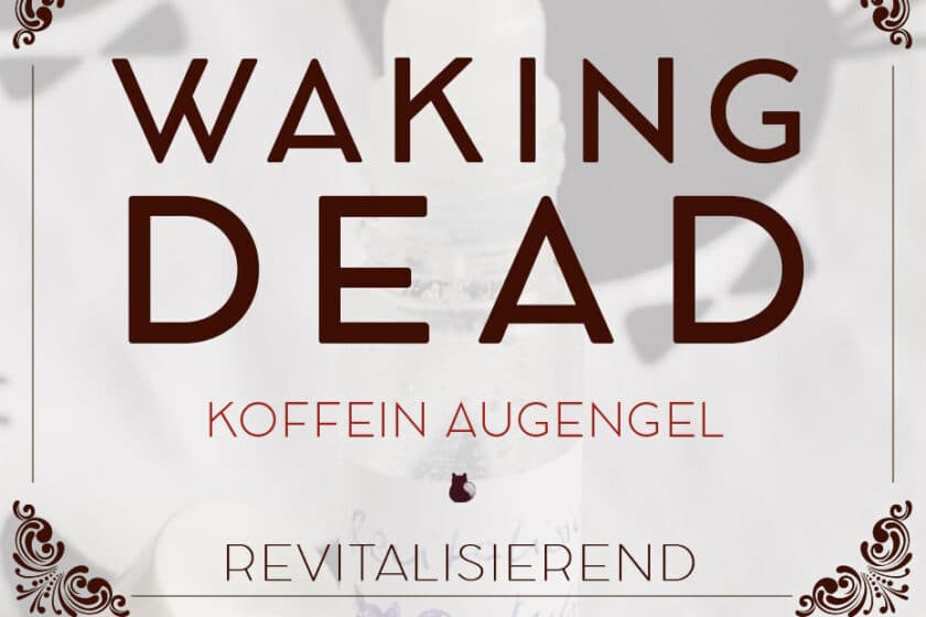 Revitalisierendes Augengel aka. Waking Dead | Schwatz Katz