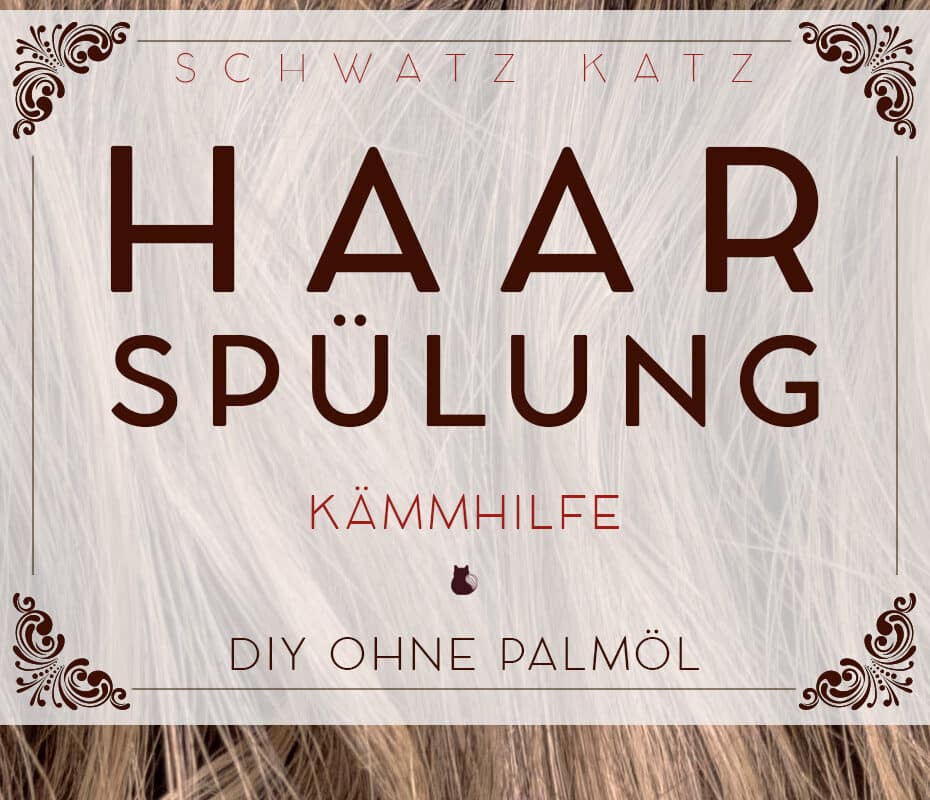 Haarspülung »Sanftlocke« selbermachen | Schwatz Katz