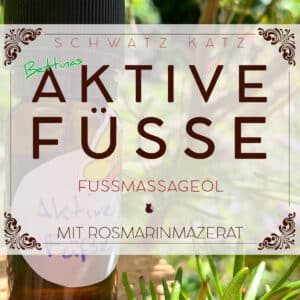 Massageöl »Frühlingsenergie« für aktive Füße mit Rosmarinmazerat | Schwatz Katz