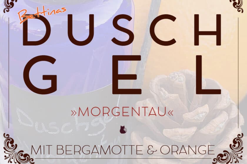 Duschgel »Morgentau« für einen frisch-wohligen Start ins neue Jahr | Schwatz Katz